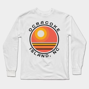 Ocracoke Island, NC Summertime Vacationing Sunrise Long Sleeve T-Shirt